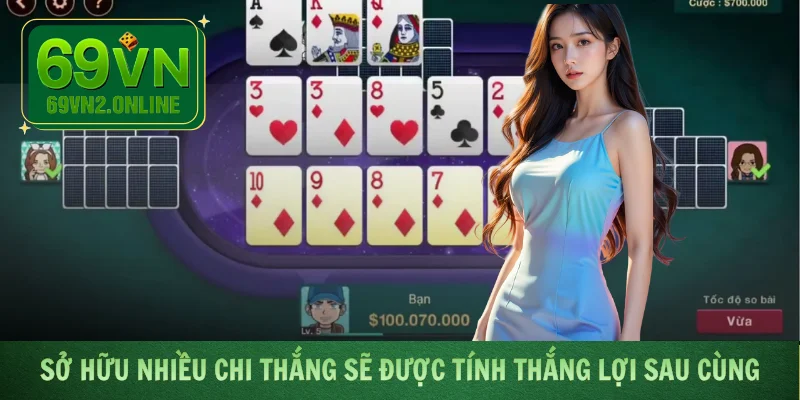 Sở hữu nhiều chi thắng sẽ được tính thắng lợi sau cùng