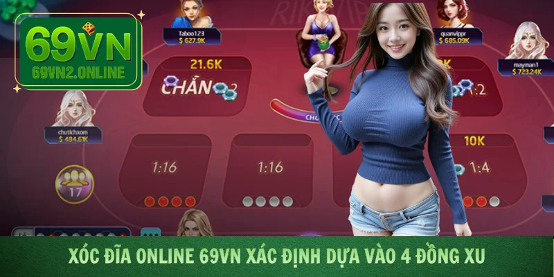 Xóc Đĩa Online 69VN xác định dựa vào 4 đồng xu